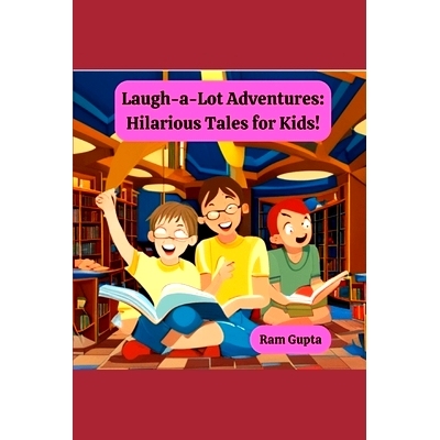 预订 Laugh-a-Lot Adventures: Hilarious Tales for Kids!: 9798856474472