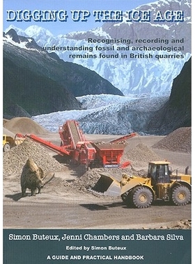 预订 Digging up the Ice Age: Recognising, recording and understanding fossil and archaeological remains found in British