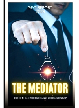 预订 The Mediator: The Art of Mediation: Techniques, Case Studies and Insights: 9798856905259