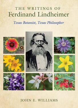 [预订]The Writings of Ferdinand Lindheimer: Texas Botanist, Texas Philosopher 9781623498764