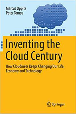 【预售】Inventing the Cloud Century: How Cloudiness Keeps Changing Our Life, Economy and Technology
