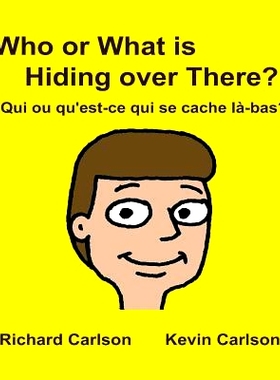 预订 Who or What Is Hiding Over There? Qui Ou Qu’est-Ce Qui Se Cache La-Bas?: Children’s Picture Book English-French (