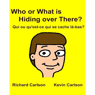 预订 Who or What Is Hiding Over There? Qui Ou Qu’est-Ce Qui Se Cache La-Bas?: Children’s Picture Book English-French (