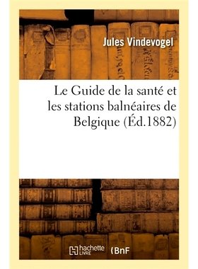 预订 Le Guide de la santé et les stations balnéaires de Belgique 健康指南和比利时的海滨度假胜地: 9782019954109