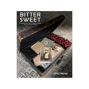 [预订]Bitter Sweet: A Wartime Journal and Heirloom Recipes from Occupied France 9780578361642