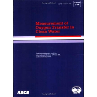 预订 Measurement of Oxygen Transfer in Clean Water (ASCE/EWRI 2-06): ASCE Standard, ASCE/Sei 2-06: 9780784408483