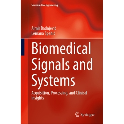 预订 Biomedical Signals and Systems: Acquisition, Processing, and Clinical Insights 生物医学信号与系统：获取、处理与临床