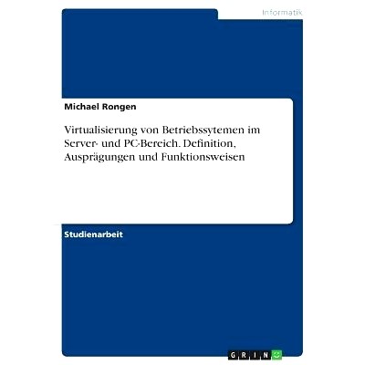 预订 Virtualisierung Von Betriebssytemen Im Server- Und PC-Bereich. Definition, Auspragungen Und Funktionsweisen: 978366