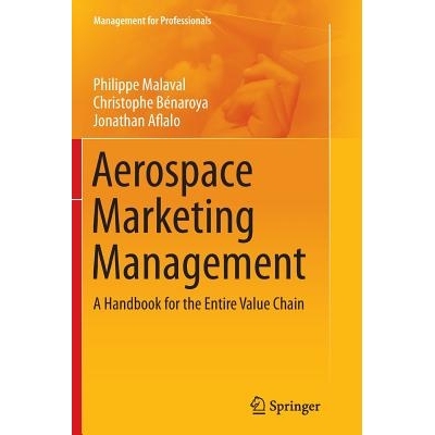 预订 Aerospace Marketing Management: A Handbook for the Entire Value Chain 航空航天营销管理: 9783319377582