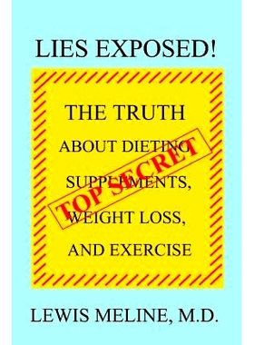 预订 Lies Exposed!: The Truth About Dieting, Supplements, Weight Loss, and Exercise: 9780997915501