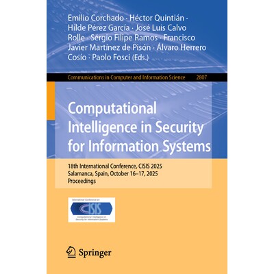 预订 Computational Intelligence in Security for Information Systems 18th International Conference, CISIS 2025, Salamanca
