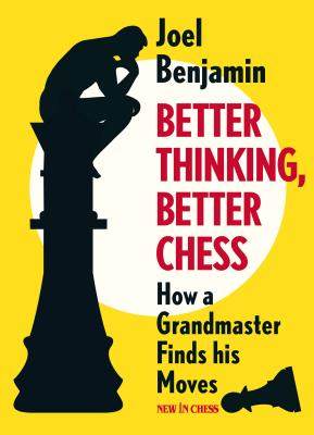 【预订】Better Thinking, Better Chess: How a Grandmaster Finds His Moves