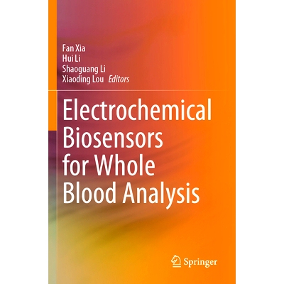 预订 Electrochemical Biosensors for Whole Blood Analysis 适合全血分析的电化学生物传感器: 9789819956463