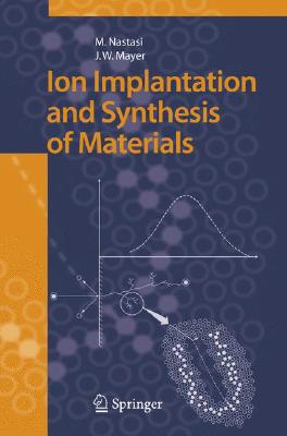 【预订】Ion Implantation and Synthesis of Materials