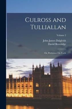 [预订]Culross and Tulliallan: Or, Perthshire On Forth; Volume 2 9781017379549