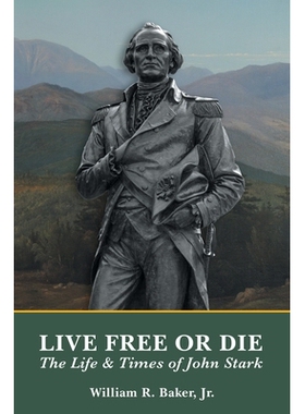 预订 Live Free Or Die: The Life and Times of John Stark 9798891577589