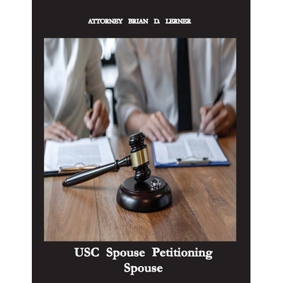 预订 USC Spouse Petitioning Spouse: How to Petition your Husband or Wife if you are a US Citizen 9781958990230