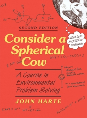 预订 Consider a Spherical Cow, 2nd edition: A course in Environmental Problem Solving 考虑一头球形奶牛，*版: 97819403802