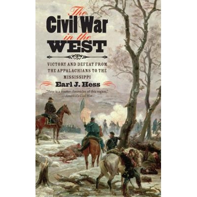 预订 The Civil War in the West: Victory and Defeat from the Appalachians to the Mississippi 西方内战：从阿伯拉契山脉到密