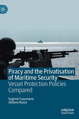 【预订】Piracy and the Privatisation of Maritime Security 9783030501556