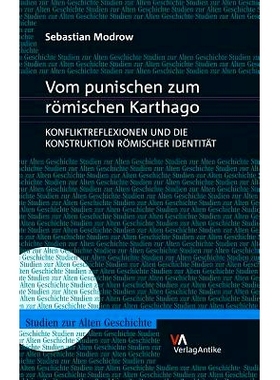 预订 Vom punischen zum römischen Karthago: Konfliktreflexionen und die Konstruktion römischer Identität 从布匿到罗马