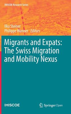 【预订】Migrants and Expats: The Swiss Migration and Mobility Nexus