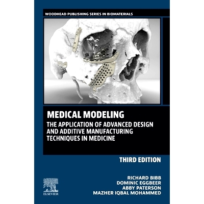 预订 Medical Modeling: The Application of Advanced Design and Additive Manufacturing Techniques in Medicine 医学建模: 97