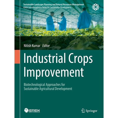 预订 Industrial Crops Improvement Biotechnological Approaches for Sustainable Agricultural Development 工业作物改良：可
