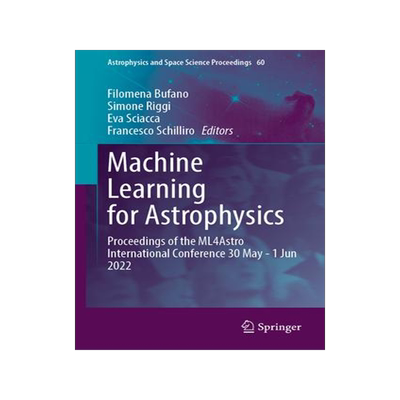[预订]Machine Learning for Astrophysics: Proceedings of the Ml4astro International Conference 30 May - 1 J 9783031341663