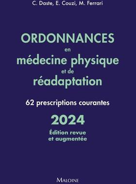 预订 Ordonnances en médecine physique et de réadaptation : 62 prescriptions courantes : 2024