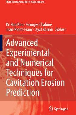 预订 Advanced Experimental and Numerical Techniques for Cavitation Erosion Prediction