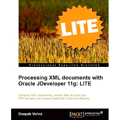 预订 Processing XML documents with Oracle JDeveloper 11g: LITE 使用 Oracle JDeveloper 11g 处理 XML 文档: 9781849683821