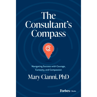 预订 The Consultant’s Compass: Navigating Success with Courage, Curiosity, and Compassion: Navigating Success with Cour