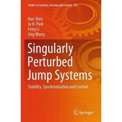 预订 Singularly Perturbed Jump Systems Stability, Synchronization and Control 奇异摄动跳跃系统：稳定性、同步与控制 97898