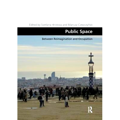 预订 Public Space: Between Reimagination and Occupation: 9780367208011