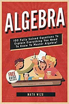 【预售】Algebra: 100 Fully Solved Equations to Explain Everything You Need to Know to Master Algebra!