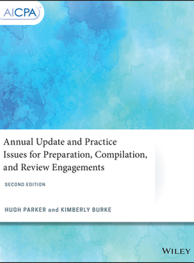 【预订】Annual Update And Practice Issues For Preparation, Compilation, And Review Engagements, 2Nd Edition