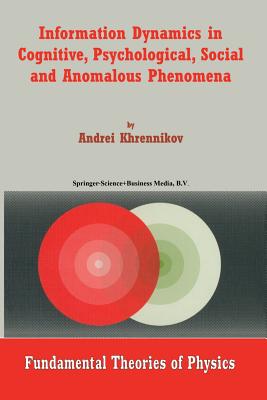 【预订】Information Dynamics in Cognitive, Psychological, Social, and Anomalous Phenomena