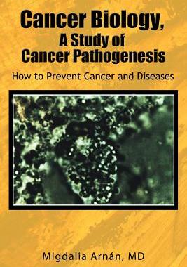 预订 Cancer Biology, a Study of Cancer Pathogenesis: How to Prevent Cancer and Diseases