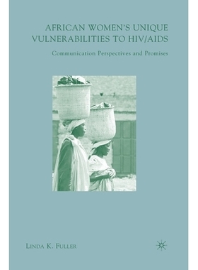 预订 African Women’s Unique Vulnerabilities to Hiv/AIDS: Communication Perspectives and Promises: 9781349539581