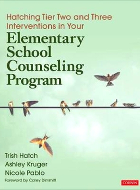 预订 Hatching Tier Two and Three Interventions in Your Elementary School Counseling Program 在小学咨询项目中孵化第2层和