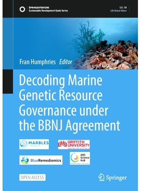 预订 Decoding Marine Genetic Resource Governance Under the BBNJ Agreement 解读 BBNJ 协议下的海洋遗传资源治理: 9783031720