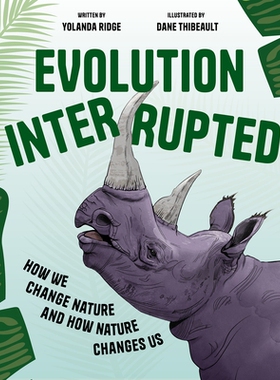 预订 Evolution Interrupted: How We Change Nature and How Nature Changes Us 进化中断: 9781773217512