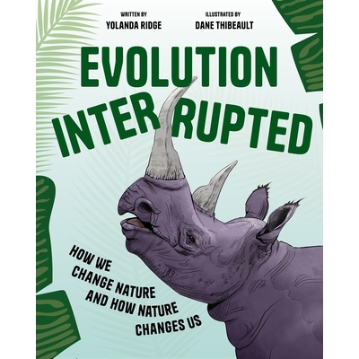 预订 Evolution Interrupted: How We Change Nature and How Nature Changes Us 进化中断: 9781773217512