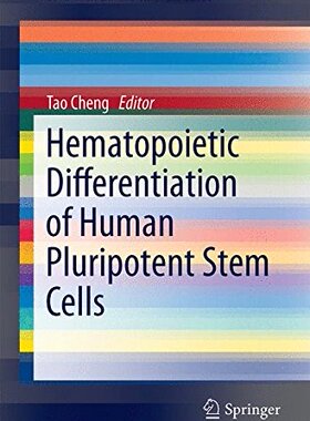 【预订】Hematopoietic Differentiation of Human Pluripotent Stem Cells