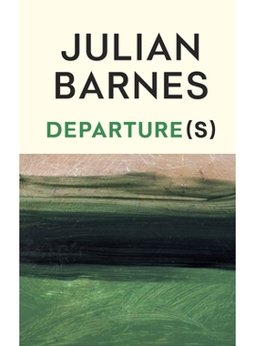 预售 出发 Departure(s) 朱利安·巴恩斯 封笔作 布克奖作家 英文原版 Julian Barnes