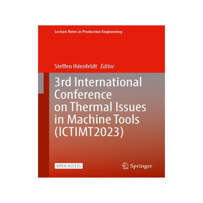 [预订]3rd International Conference on Thermal Issues in Machine Tools (Ictimt2023) 9783031344855