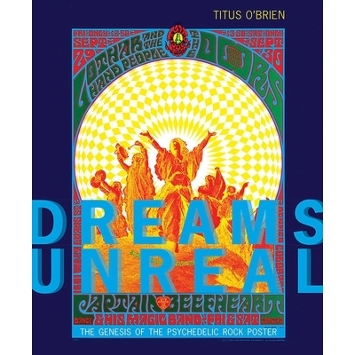 预订 Dreams Unreal: The Genesis of the Psychedelic Rock Poster 虚幻的梦：迷幻摇滚海报的起源: 9780826367358