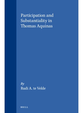 预订 Participation and Substantiality in Thomas Aquinas 托马斯阿奎那的参与和实质性: 9789004103818