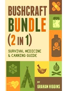 预订 BushCraft Bundle: (2 in 1) Survival Medicine & Canning Guide: 9781548559328